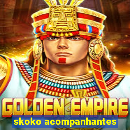 skoko acompanhantes